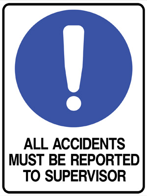 All Accidents Must Be Reported to Supervisor